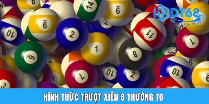 Hình thức trượt xiên 8 thưởng to