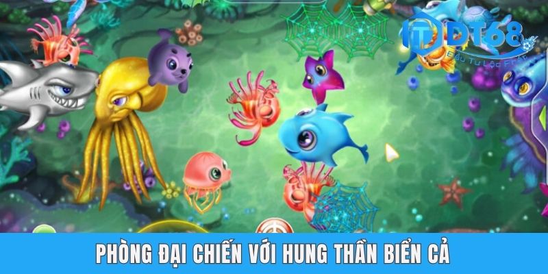 Phòng đại chiến với hung thần biển cả