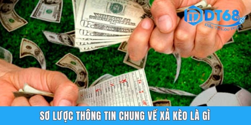 Sơ lược thông tin chung về xả kèo là gì