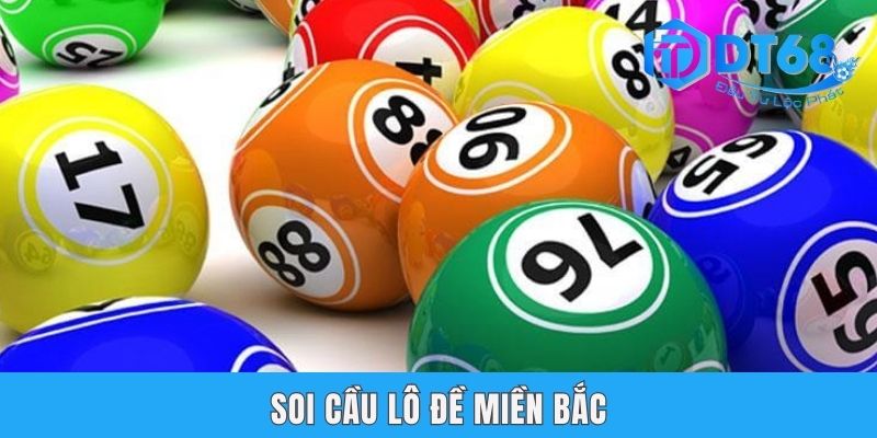 Soi Cầu Lô Đề Miền Bắc | DT68 Bật Mí 5 Chiến Thuật Đỉnh Cao Soi Cầu Lô Đề Miền Bắc | DT68 Bật Mí 5 Chiến Thuật Đỉnh Cao