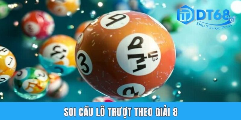 Soi cầu lô trượt theo giải 8